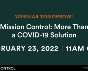 [webinar] Mission Control: More Than a COVID-19 Solution